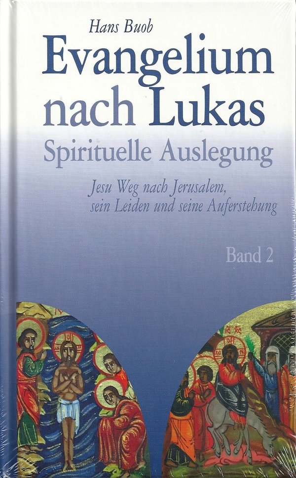 Evangelium nach Lukas Spirituelle Auslegung, Band 2