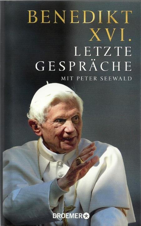 Benedikt XVI. - Letzte Gespräche