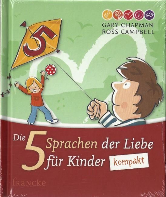 Die fünf Sprachen der Liebe für Kinder - kompakt